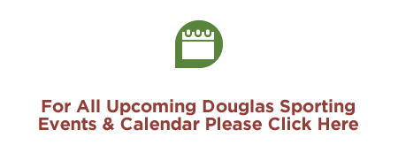 For All Upcoming Douglas Sporting Events & Calendar Please Click Here